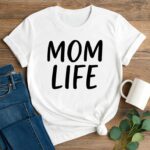 MOM LIFE Tişört – Anneler İçin Mükemmel Hediye